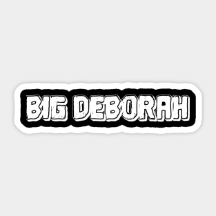 Big deborah Sticker